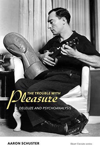 Book Cover The Trouble with Pleasure: Deleuze and Psychoanalysis (Short Circuits)