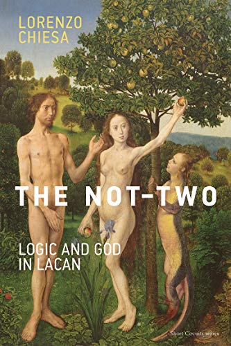 Book Cover The Not-Two: Logic and God in Lacan (Short Circuits)