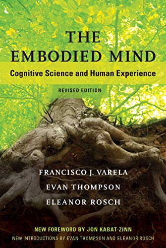 Book Cover The Embodied Mind, revised edition: Cognitive Science and Human Experience (The MIT Press)