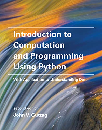 Book Cover Introduction to Computation and Programming Using Python: With Application to Understanding Data (The MIT Press)