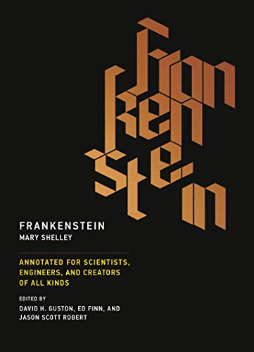 Book Cover Frankenstein: Annotated for Scientists, Engineers, and Creators of All Kinds (The MIT Press)