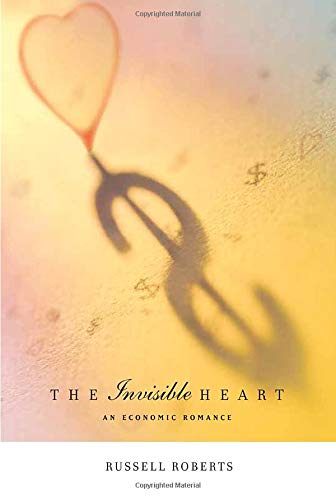 Book Cover The Invisible Heart: An Economic Romance