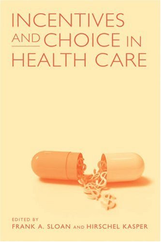 Book Cover Incentives and Choice in Health Care (The MIT Press)
