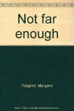 Not Far Enough