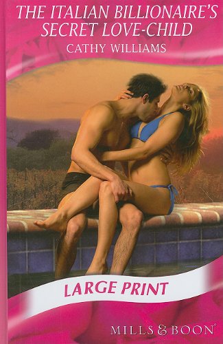 The Italian Billionaire's Secret Love-Child (Mills & Boon Largeprint Romance)
