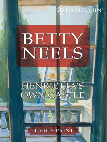 Henrietta's Own Castle (Betty Neels Large Print Collection)