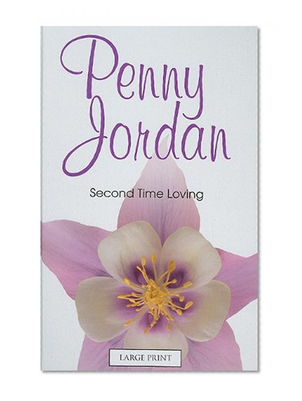 Second Time Loving (Mills & Boon Largeprint Penny Jordan)