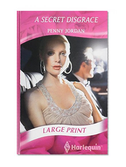 A Secret Disgrace (Mills & Boon Largeprint Romance)