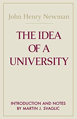 Book Cover The Idea of A University (Notre Dame Series in the Great Books)