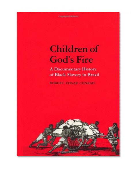 Book Cover Children of God's Fire: A Documentary History of Black Slavery in Brazil