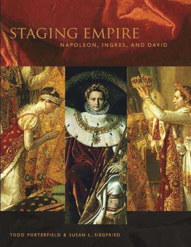 Staging Empire: Napoleon, Ingres, And David