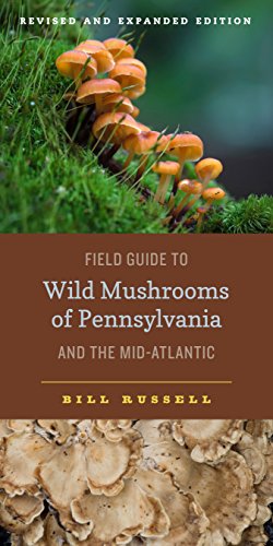 Book Cover Field Guide to Wild Mushrooms of Pennsylvania and the Mid-Atlantic: Revised and Expanded Edition (Keystone Books)