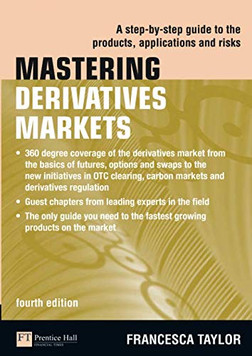 Book Cover Mastering Derivatives Markets: A Step-by-Step Guide to the Products, Applications and Risks (4th Edition) (The Mastering Series)