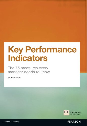 Book Cover Key Performance Indicators (KPI): The 75 measures every manager needs to know (Financial Times Series)