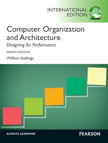 Computer Organization and Architecture: Designing for Performance. by William Stallings