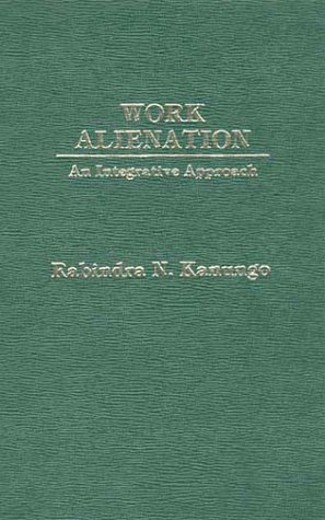 Work Alienation: An Integrative Approach