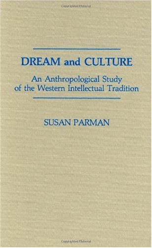 Dream and Culture: An Anthropological Study of the Western Intellectual Tradition