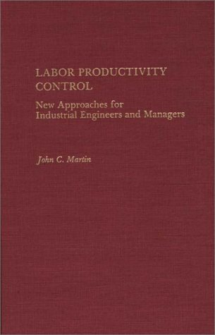 Labor Productivity Control: New Approaches for Industrial Engineers and Managers