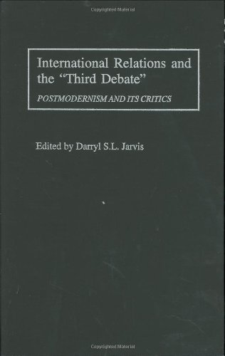 International Relations and the "Third Debate": Postmodernism and Its Critics