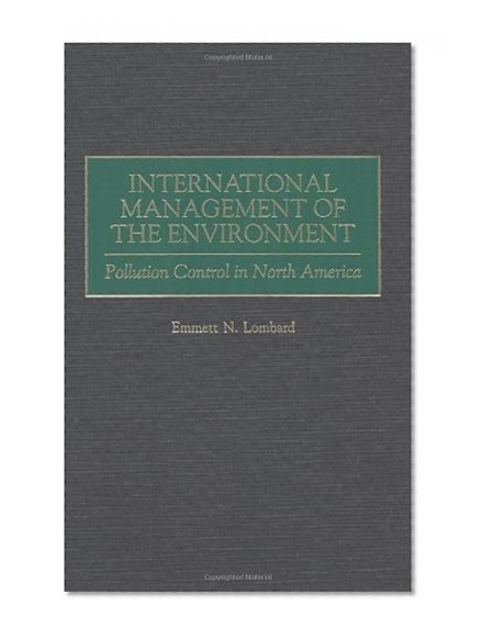 International Management of the Environment: Pollution Control in North America