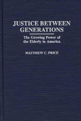 Justice Between Generations: The Growing Power of the Elderly in America