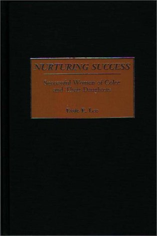 Nurturing Success: Successful Women of Color and Their Daughters