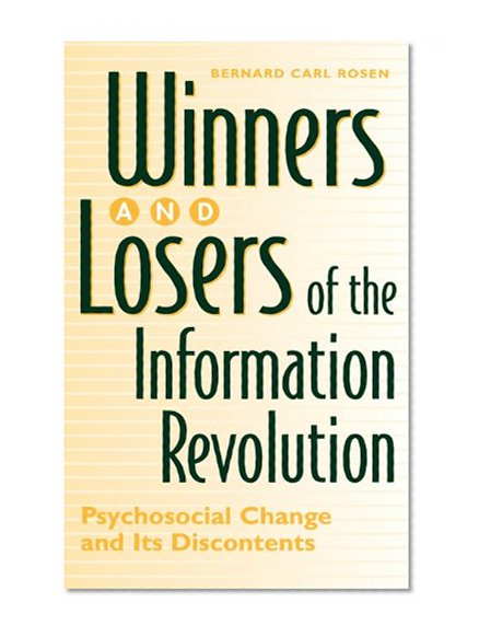 Winners and Losers of the Information Revolution: Psychosocial Change and Its Discontents