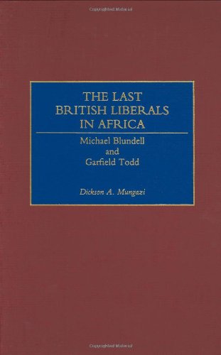 The Last British Liberals in Africa: Michael Blundell and Garfield Todd