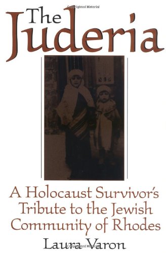 The Juderia: A Holocaust Survivor's Tribute to the Jewish Community of Rhodes