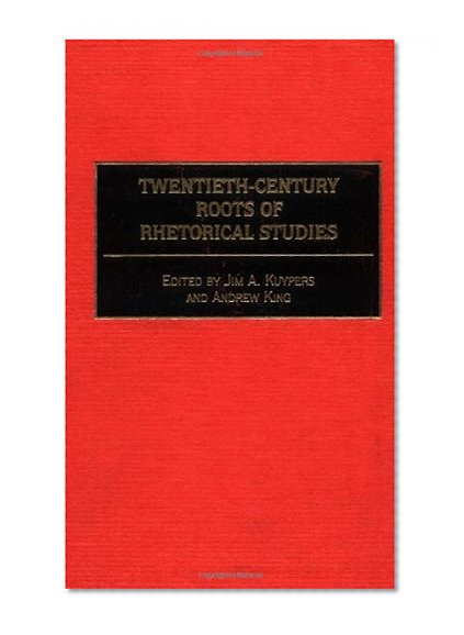 Twentieth-Century Roots of Rhetorical Studies: