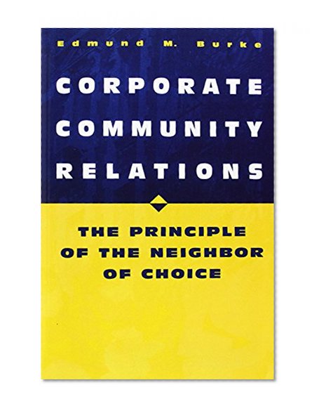 Corporate Community Relations: The Principle of the Neighbor of Choice