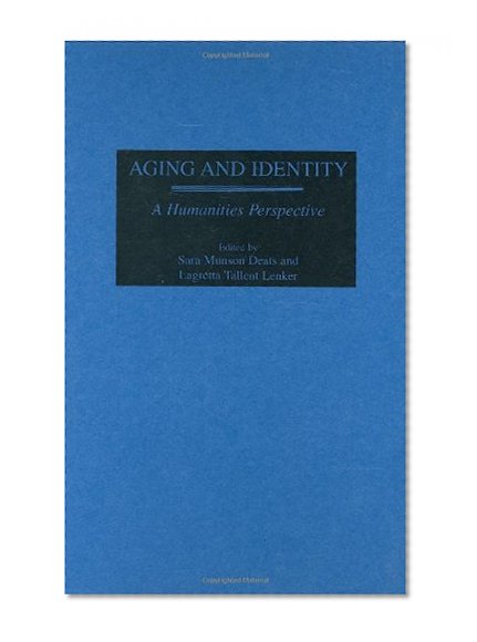 Aging and Identity: A Humanities Perspective
