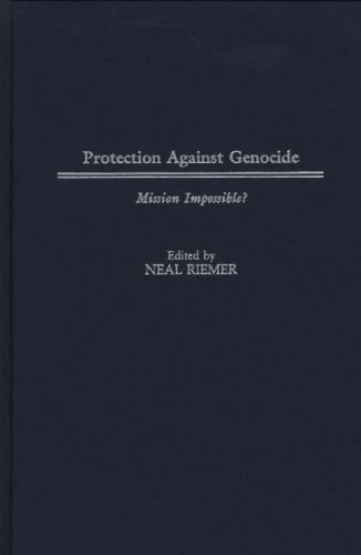 Protection Against Genocide: Mission Impossible?