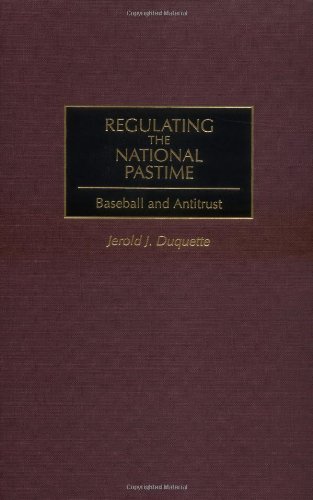 Regulating the National Pastime: Baseball and Antitrust