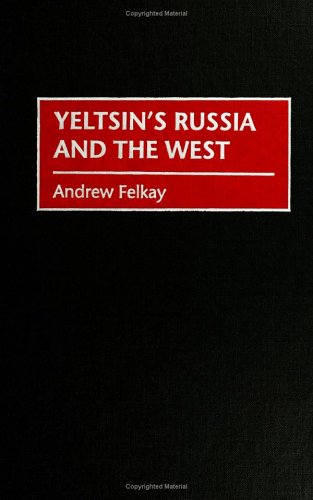 Yeltsin's Russia and the West: