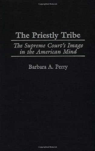 The Priestly Tribe: The Supreme Court's Image in the American Mind