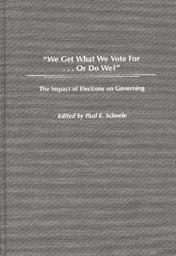 We Get What We Vote For... Or Do We?: The Impact of Elections on Governing