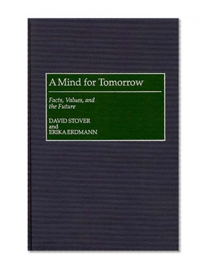 A Mind for Tomorrow: Facts, Values, and the Future