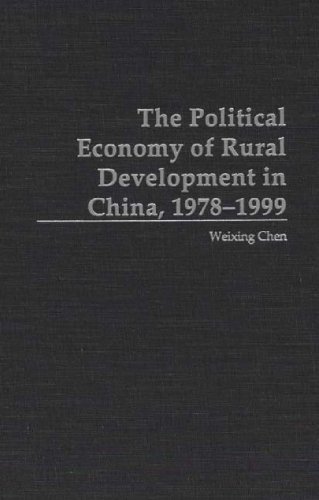 The Political Economy of Rural Development in China, 1978-1999