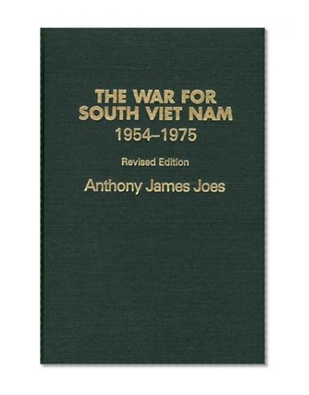 The War for South Viet Nam, 1954-1975: Revised Edition