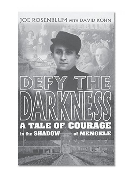 Defy the Darkness: A Tale of Courage in the Shadow of Mengele