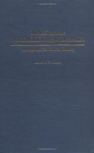 Marx and the Postmodernism Debates: An Agenda for Critical Theory