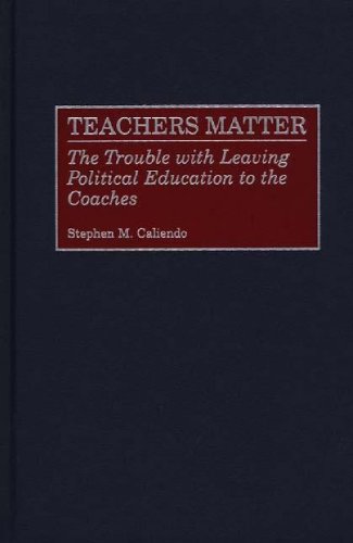 Teachers Matter: The Trouble with Leaving Political Education to the Coaches
