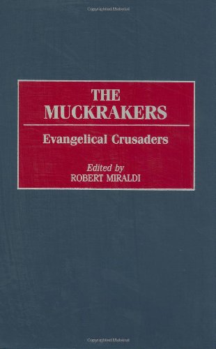 The Muckrakers: Evangelical Crusaders