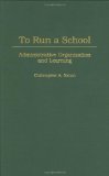 To Run a School: Administrative Organization and Learning
