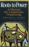 Roots to Power: A Manual for Grassroots Organizing