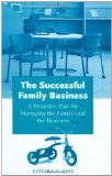 The Successful Family Business: A Proactive Plan for Managing the Family and the Business