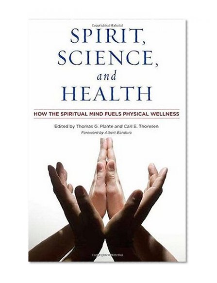 Book Cover Spirit, Science, and Health: How the Spiritual Mind Fuels Physical Wellness
