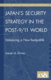 Japan's Security Strategy in the Post-9/11 World: Embracing a New Realpolitik (The Washington Papers)
