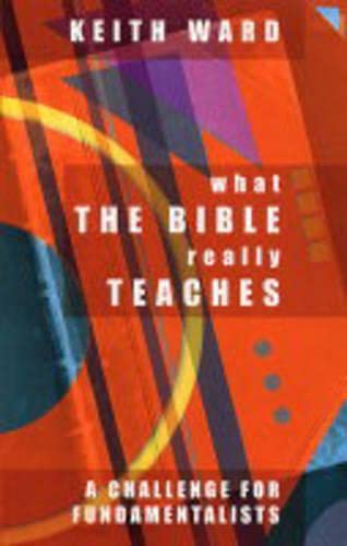 Book Cover What the Bible Really Teaches : A Challenge to Fundamentalists